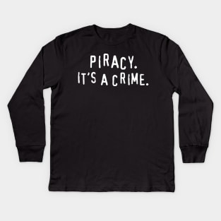 Piracy Its a Crime Kids Long Sleeve T-Shirt